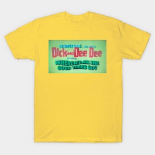 Dick and Dee Dee: Where Did All The Good Times Go? T-Shirt